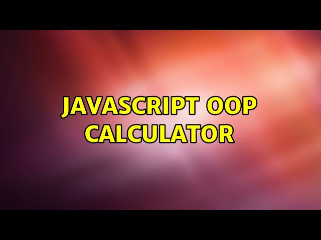 JavaScript OOP calculator