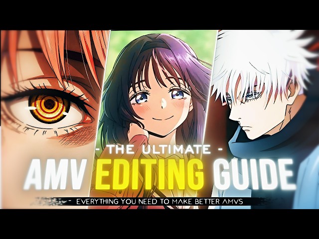 How to Make Better AMVs (2026) | The Ultimate Editing Guide