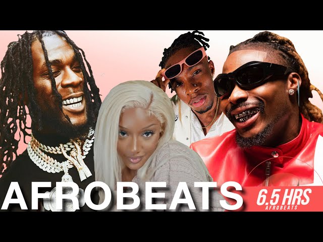 AFROBEATS MARATHON 6.5 HRS |BEST OF AFROBEATS 2026 VIDEO MIX |BEST OF NAIJA AFROBEATS 2026 VIDEO MIX