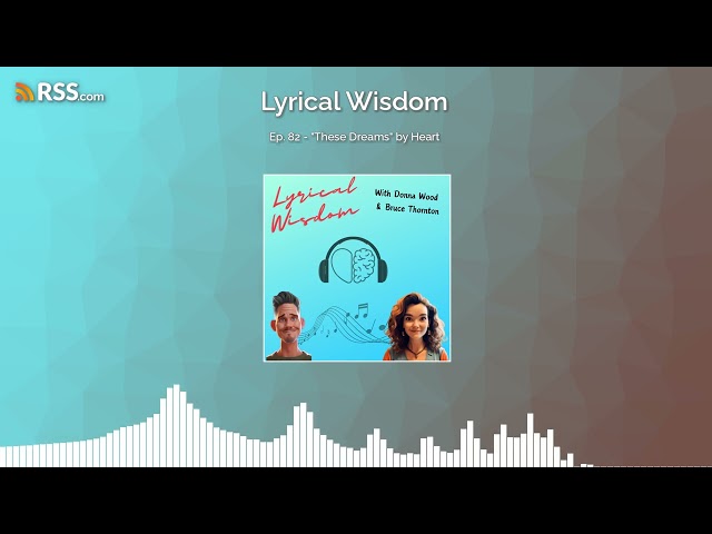 Ep. 82 - "These Dreams" by Heart