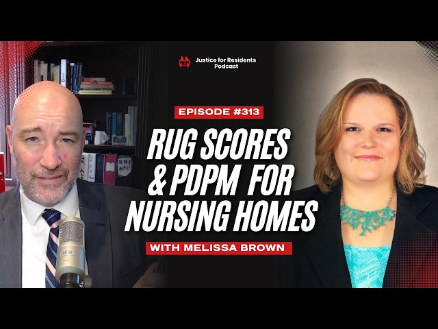 What Do RUG Scores and PDPM Mean for Nursing Home Cases? | Podcast 313