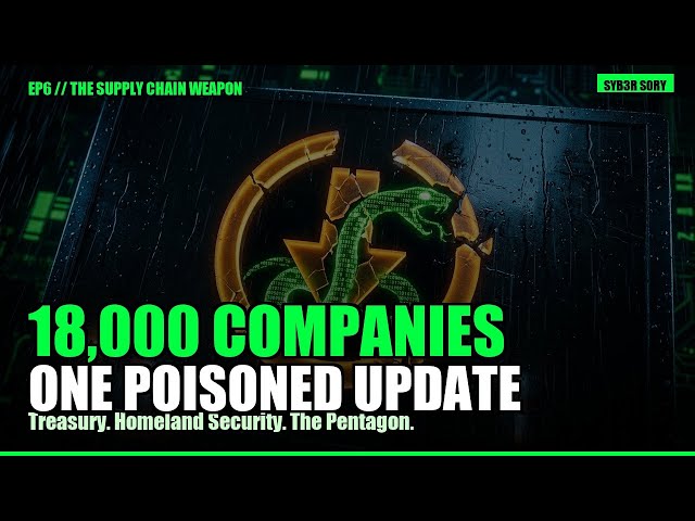 The Supply Chain Weapon — The Update Was the Attack | SYB3R S0RY EP6
