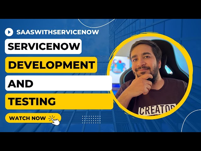 Learn ServiceNow Development and Testing | Create Manual Test Case | Create Automated Test Case