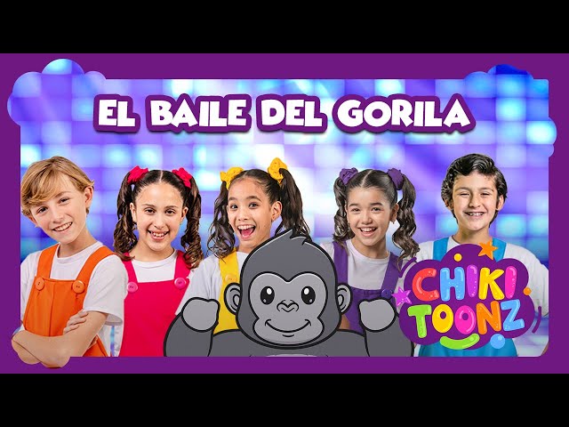🦍 Baile del Gorila | Canción con Letra | Chiki Toonz
