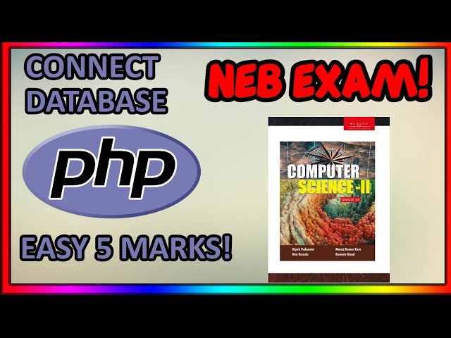 CONNECT DATABASE USING PHP | NEB CLASS 12 COMPUTER