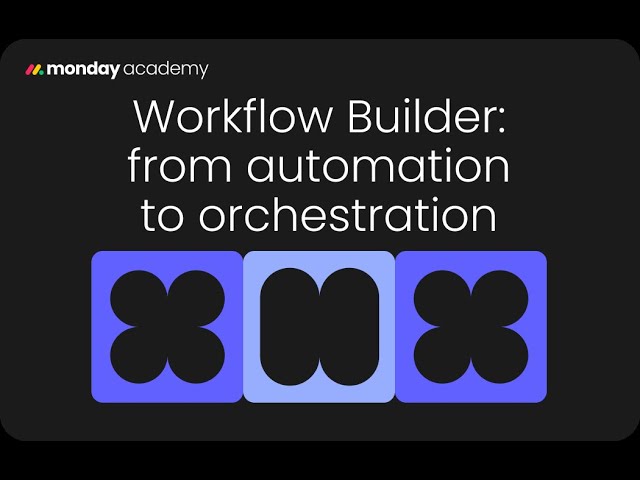 Workflow Builder: from automation to orchestration