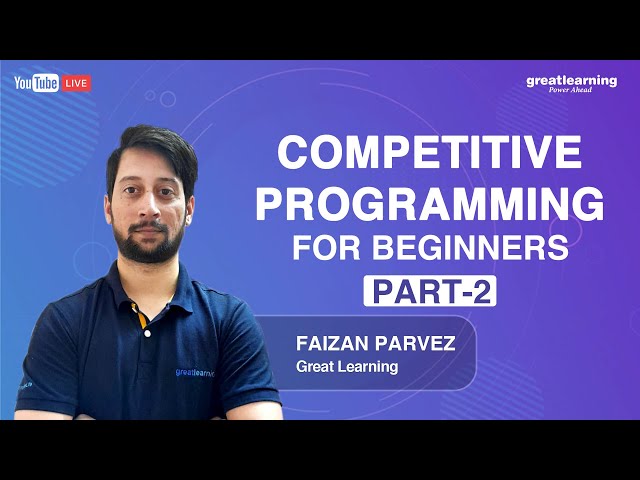 Competitive Programming for Beginners Part 2 | Facebook Hacker Cup | Jam By Google | Great Learning