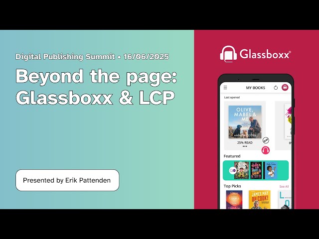 Digital Publishing Summit 2025 - The Glassboxx Journey with Readium LCP - Erik Pattenden