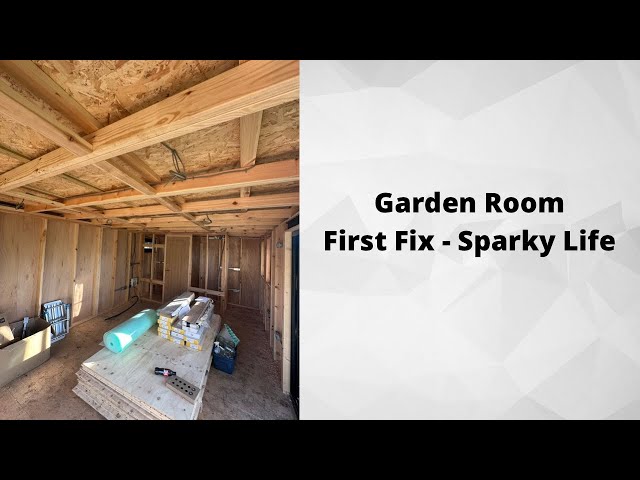 Garden Room First Fix