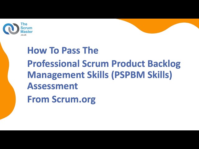 How To Pass The Professional Scrum Product Backlog Management Skills Assessment From Scrum.org