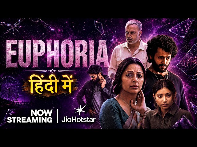 Euphoria Hindi Dubbed Now Streaming on JioHotstar | Trailer Explained In Hindi
