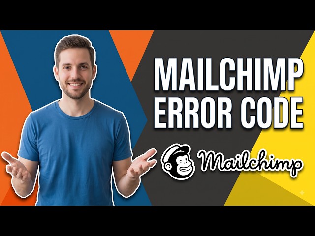 Fix Mailchimp Error Code (Easy Step-By-Step Guide)