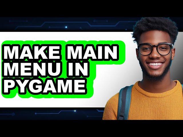 How to Make Main Menu in Pygame - Full Guide