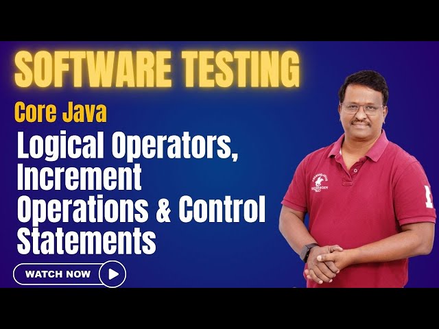 Core Java Level 4: Logical Operators, Increment Operations & Control Flow|FASTQA|Automation Testing