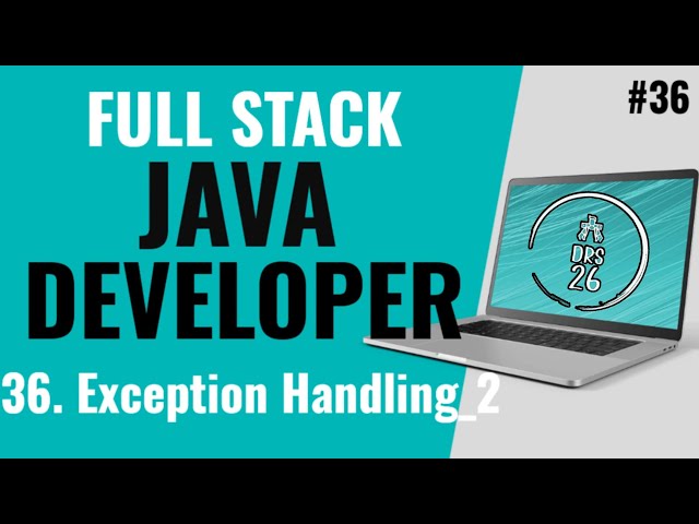 Java Full Stack Developer Course for Beginners | Exception Handling_2 | Basic to Advance| DRS-26 #36
