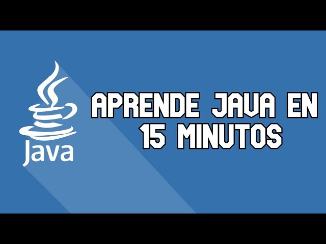 Aprende JAVA en 15 minutos