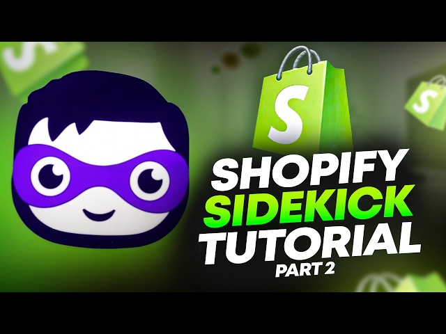 The Official Shopify Sidekick Tutorial (Part 2)