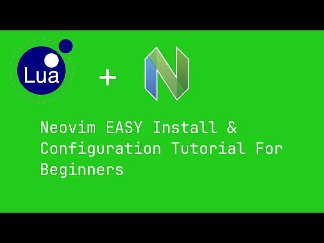 Neovim EASY Install + Configuration Tutorial For Beginners - Linux