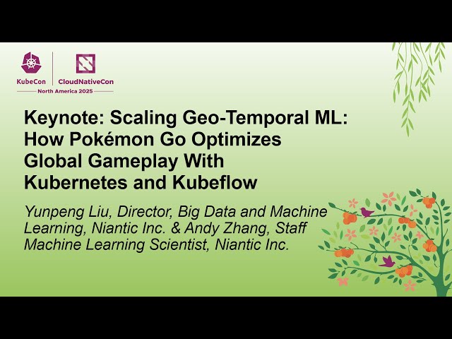 Keynote: Scaling Geo-Temporal ML: How Pokémon Go Optimizes Global Gameplay With... Y. Liu & A. Zhang