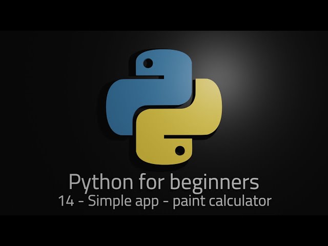 Python 3 - Episode 14 - Simple app, paint calculator