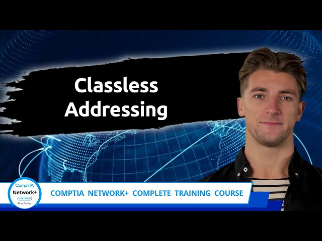 CompTIA Network+ (N10-009) | Classless Addressing | Exam Objective 1.7 | Course Training Video