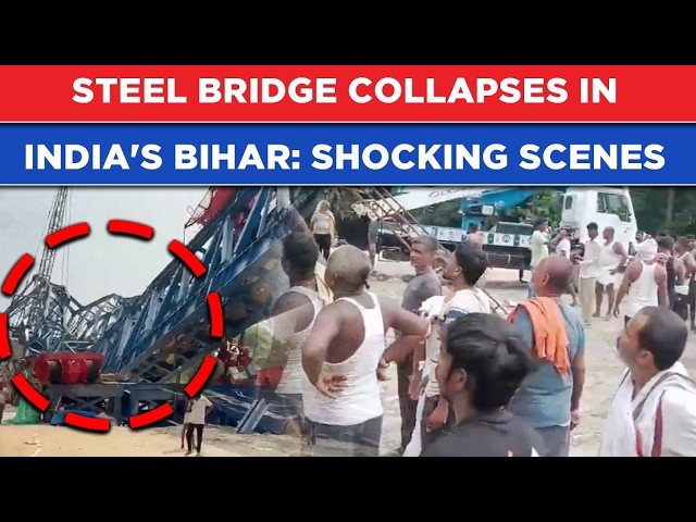 Bihar Bridge Collapse: Under-Construction Steel Structure Comes Crashing Down| Shocking Visuals