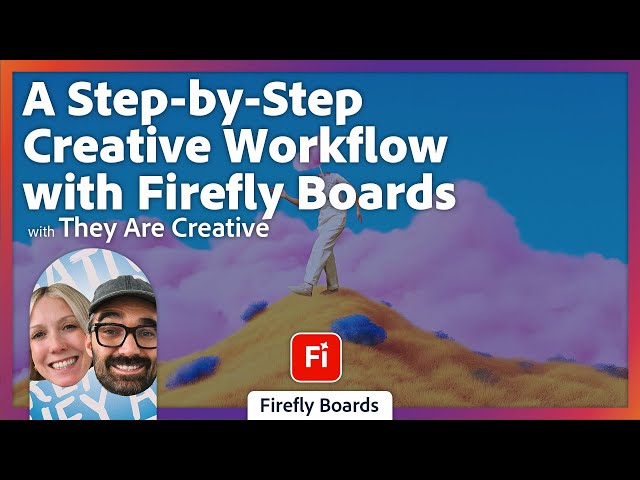 A Step-by-Step Creative Workflow with Firefly Boards with They Are Creative
