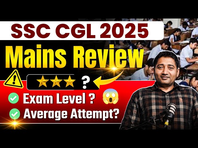 SSC CGL 2025 Mains Exam Review | Average Attempt 