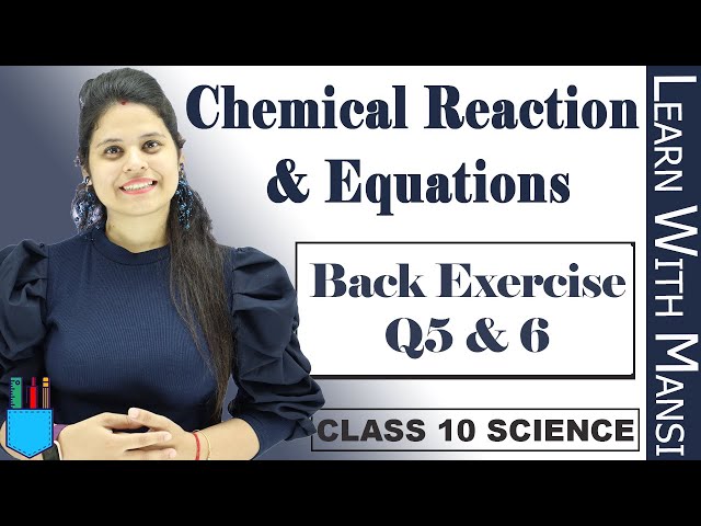 Class 10 Science | Chapter 1 | Back Exercise Q5 & 6 | Chemical Reactions and Equations | NCERT