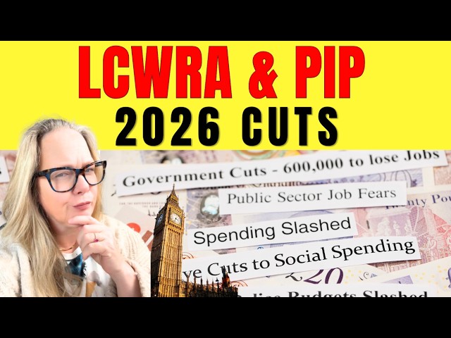 LCWRA & PIP Cuts + Bank Checks The Government’s New “Work Pathway”