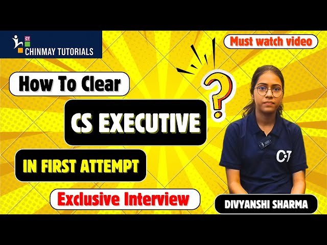 How to Clear CS Executive in First Attempt | Divyanshi Sharma with Chinmay Tutorials