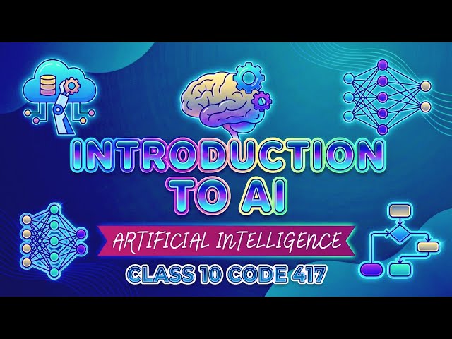Introduction to Artificial Intelligence 🤖 | Class 10 AI (Code 417) | CBSE Board | Easy Explanation