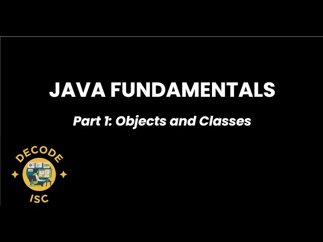 Objects and Classes | JAVA Fundamentals | ISC Class 12
