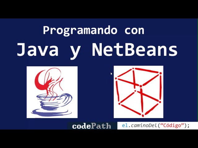 ¿Por qué programar en JAVA y que es NetBeans?