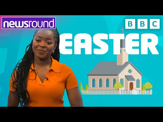 What is Easter and why is it celebrated? | Newsround