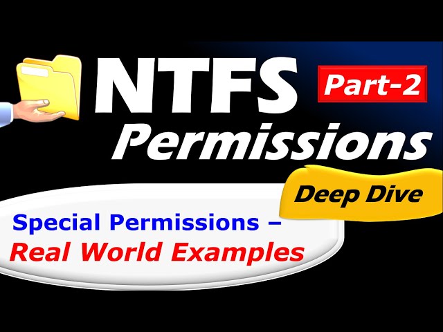 NTFS Permissions Deep Dive:Part-2 (Special Permissions with Real-world Examples) #activedirectory