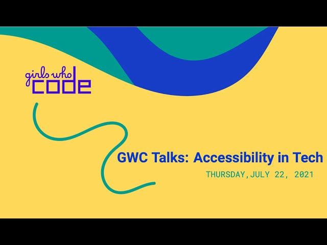 Girls Who Code Talks: Accessibility in Tech