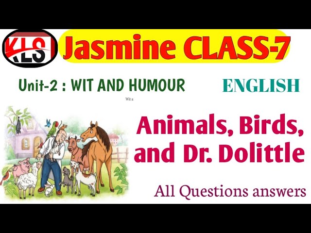 CLASS-7 ।। Animals, Birds, and Dr. Dolittle ।। Unit-2 ।। JASMINE All questions answers
