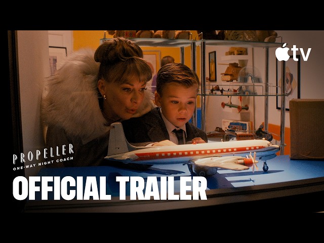 Propeller One-Way Night Coach — Official Trailer | Apple TV