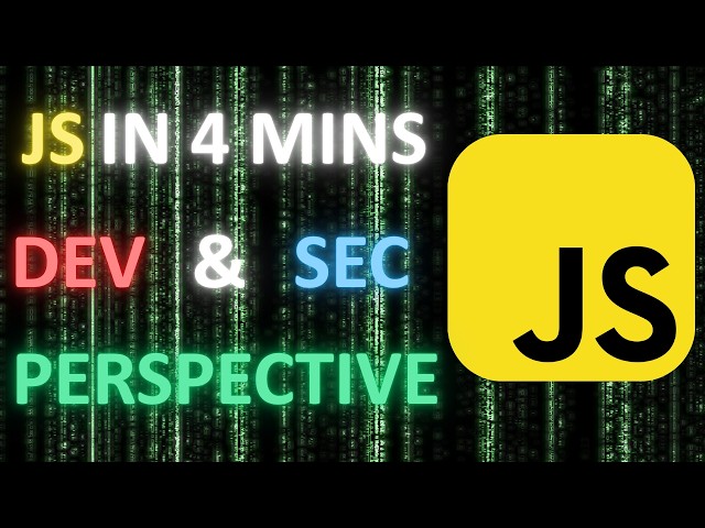 JavaScript in 4 Minutes: Developer & Cybersecurity Perspective | 4-Minute Series