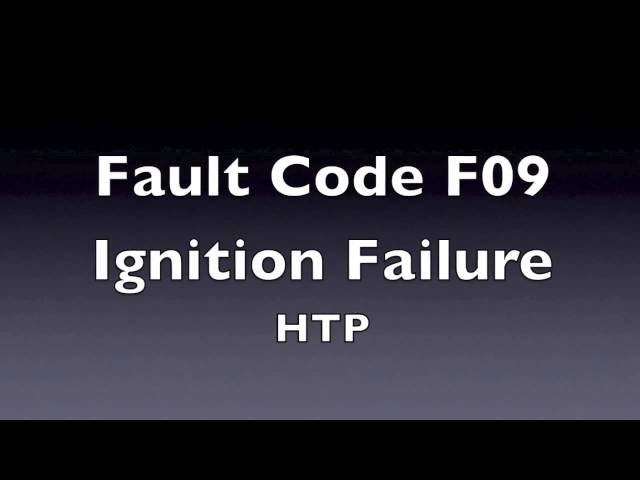 F09 Fault Code - Ignition Failure