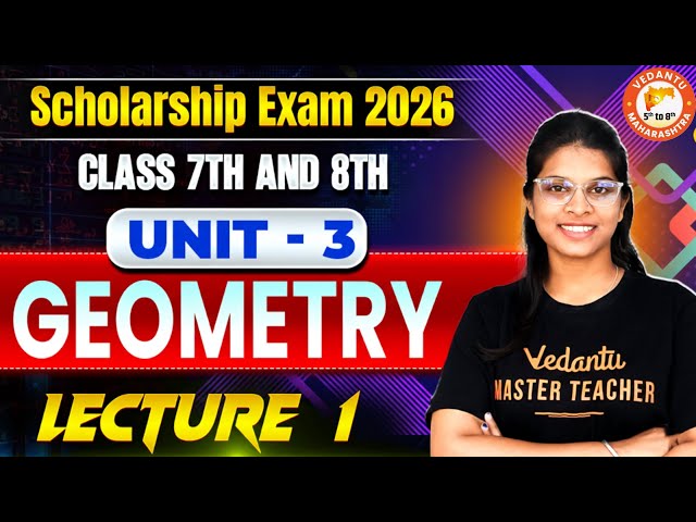 Scholarship Exam 2026 - Geometry Unit 3 Part 1 Maths | Class 7 & 8 Maths Scholarship 2026 Vidhi Mam