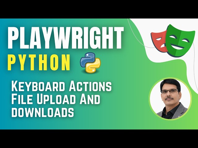 Playwright with Python & Pytest | Handle Keyboard Actions, File Uploads And downloads ( Session 13)