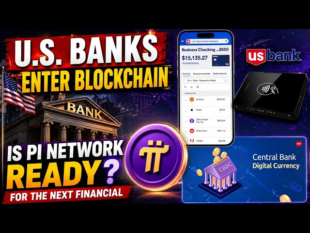 🏦 U.S.BANKS ENTER BLOCKCHAIN IS PI NETWORK READY FOR THE NEXT FINANCIAL ERA?