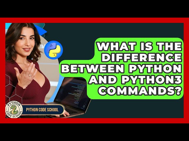 What Is The Difference Between Python And Python3 Commands? - Python Code School