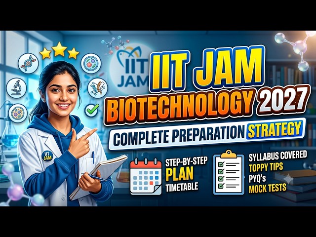 IIT JAM BIOTECHNOLOGY  2027 STEPWISE PREPARATION STRATEGY