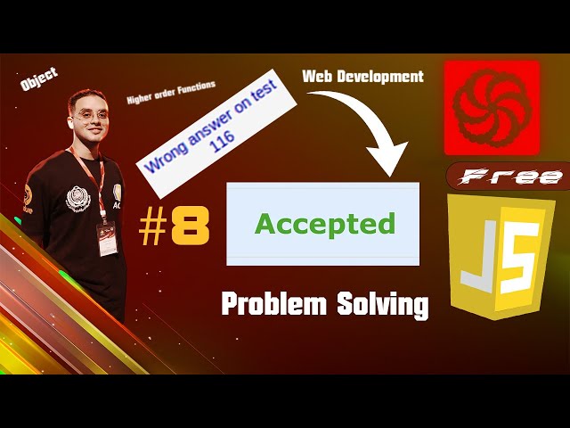 Problems Solving With JavaScript #08 - Video 08 | بالعربى
