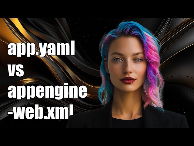 app.yaml vs appengine-web.xml which one to use?