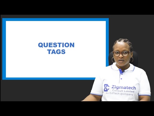 ENGLISH LANGUAGE | QUESTION TAGS | EXAM GUIDE | LEARNING HUB | ZIGMATECH CONSULT LIMITED | EXAMGUIDE