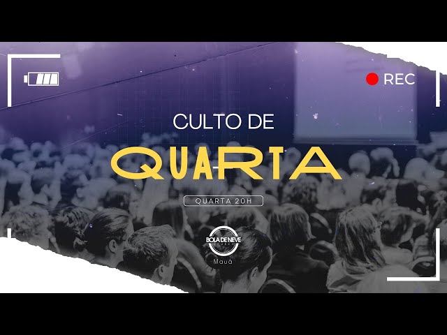 Culto de Quarta - 29/07 - Bola de Neve Mauá.